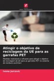 Atingir o objetivo de reciclagem da UE para as garrafas PET