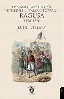 Osmanli Tarafindan Fethedilen Italyan Topragi Ragusa 1358-1526 - Villary, Luigi
