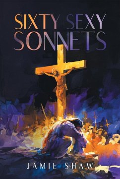 Sixty Sexy Sonnets - Shaw, Jamie