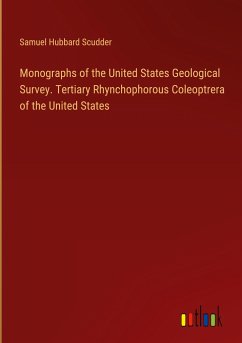 Monographs of the United States Geological Survey. Tertiary Rhynchophorous Coleoptrera of the United States - Scudder, Samuel Hubbard
