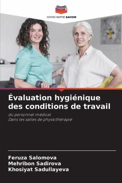 Évaluation hygiénique des conditions de travail - Salomova, Feruza;Sadirova, Mehribon;Sadullayeva, Khosiyat