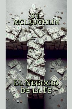 El Negocio de la Fe - Mclaughlin, S. T.