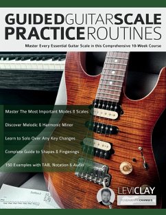 Guided Guitar Scale Practice Routines - Clay, Levi; Alexander, Joseph