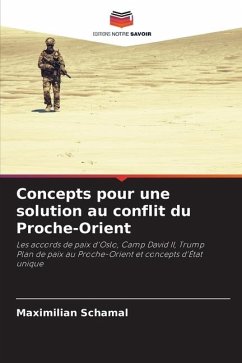 Concepts pour une solution au conflit du Proche-Orient - Schamal, Maximilian