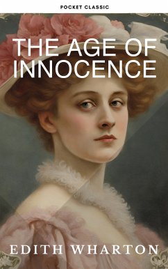 The Age of Innocence (eBook, ePUB) - Wharton, Edith; Classic, Pocket