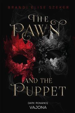 The Pawn and The Puppet (The Pawn and The Puppet 1) (eBook, ePUB) - Szeker, Brandi Elise