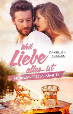Romantic Summer: Weil Liebe alles ist (eBook, ePUB) - Patricks, Danielle A.