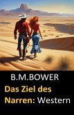 Das Ziel des Narren: Western (eBook, ePUB)