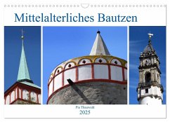 Mittelalterliches Bautzen (Wandkalender 2025 DIN A3 quer), CALVENDO Monatskalender