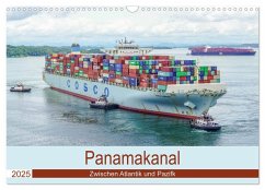 Panamakanal - Zwischen Atlantik und Pazifik (Wandkalender 2025 DIN A3 quer), CALVENDO Monatskalender