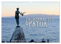 Zauberhaftes Opatija (Wandkalender 2025 DIN A3 quer), CALVENDO Monatskalender - Calvendo;Haafke, Udo