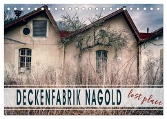 Deckenfabrik Nagold - lost place (Tischkalender 2025 DIN A5 quer), CALVENDO Monatskalender - Calvendo;Schöb, Monika