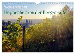 Weinlandschaft - Heppenheim an der Bergstraße (Wandkalender 2025 DIN A4 quer), CALVENDO Monatskalender