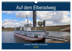 Auf dem Elberadweg zwischen Hitzacker und Lenzen (Wandkalender 2025 DIN A3 quer), CALVENDO Monatskalender - Calvendo;Bussenius, Beate