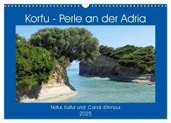 Korfu - Perle an der Adria. Natur, Kultur und Canal D'Amour (Wandkalender 2025 DIN A3 quer), CALVENDO Monatskalender - Calvendo;Frost, Anja