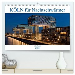 KÖLN für Nachtschwärmer (hochwertiger Premium Wandkalender 2025 DIN A2 quer), Kunstdruck in Hochglanz - Calvendo;boeTtchEr, U