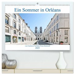 Ein Sommer in Orléans vom Frankfurter Taxifahrer Petrus Bodenstaff (hochwertiger Premium Wandkalender 2025 DIN A2 quer), Kunstdruck in Hochglanz - Calvendo;Bodenstaff, Petrus