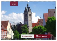 Unterwegs in Memmingen (Wandkalender 2025 DIN A2 quer), CALVENDO Monatskalender - Calvendo;keller, Angelika