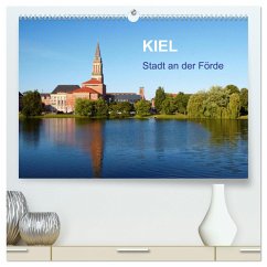 Kiel - Stadt an der Förde (hochwertiger Premium Wandkalender 2025 DIN A2 quer), Kunstdruck in Hochglanz - Calvendo