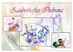 Zauberhaftes Ikebana (Wandkalender 2025 DIN A4 quer), CALVENDO Monatskalender