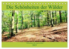 Die Schönheiten der Wälder - Stimmungsvolle Impressionen (Tischkalender 2025 DIN A5 quer), CALVENDO Monatskalender - Calvendo;Klatt, Arno