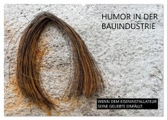 Humor in der Bauindustrie (Wandkalender 2025 DIN A2 quer), CALVENDO Monatskalender