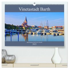 Vinetastadt Barth - Spaziergang durch die historische Stadt (hochwertiger Premium Wandkalender 2025 DIN A2 quer), Kunstdruck in Hochglanz