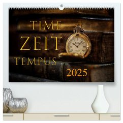 Time - Zeit - Tempus (hochwertiger Premium Wandkalender 2025 DIN A2 quer), Kunstdruck in Hochglanz - Calvendo;Illgen, Cathrin