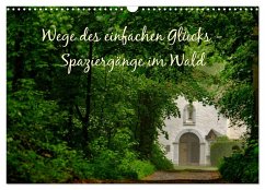 Wege des einfachen Glücks - Spaziergänge im Wald (Wandkalender 2025 DIN A3 quer), CALVENDO Monatskalender - Calvendo;Malms, Emel