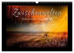 Zwischenwelten, Zeiten zwischen Tag und Nacht (Wandkalender 2025 DIN A3 quer), CALVENDO Monatskalender