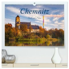 Chemnitz - Stadt und Natur (hochwertiger Premium Wandkalender 2025 DIN A2 quer), Kunstdruck in Hochglanz