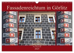 Fassadenreichtum in Görlitz (Wandkalender 2025 DIN A3 quer), CALVENDO Monatskalender