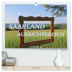 SAARLAND - AUSSICHTSREICH (hochwertiger Premium Wandkalender 2025 DIN A2 quer), Kunstdruck in Hochglanz - Calvendo;Haafke, Udo