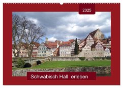 Schwäbisch Hall erleben (Wandkalender 2025 DIN A2 quer), CALVENDO Monatskalender