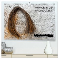 Humor in der Bauindustrie (hochwertiger Premium Wandkalender 2025 DIN A2 quer), Kunstdruck in Hochglanz
