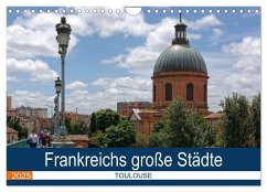 Frankreichs große Städte - Toulouse (Wandkalender 2025 DIN A4 quer), CALVENDO Monatskalender