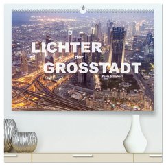Lichter der Großstadt (hochwertiger Premium Wandkalender 2025 DIN A2 quer), Kunstdruck in Hochglanz - Calvendo;Schickert, Peter