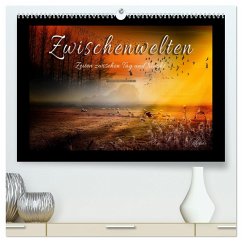Zwischenwelten, Zeiten zwischen Tag und Nacht (hochwertiger Premium Wandkalender 2025 DIN A2 quer), Kunstdruck in Hochglanz