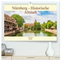 Nürnberg - Historische Altstadt (hochwertiger Premium Wandkalender 2025 DIN A2 quer), Kunstdruck in Hochglanz
