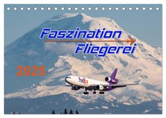 Faszination Fliegerei (Tischkalender 2025 DIN A5 quer), CALVENDO Monatskalender - Calvendo;Meyer, Tis