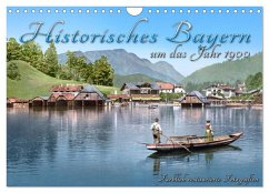 Das schöne Bayern um das Jahr 1900 ¿ Fotos neu restauriert und detailcoloriert (Wandkalender 2025 DIN A4 quer), CALVENDO Monatskalender