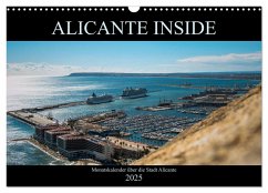 ALICANTE INSIDE - Monatskalender über die Stadt Alicante (Wandkalender 2025 DIN A3 quer), CALVENDO Monatskalender - Calvendo;HauGe