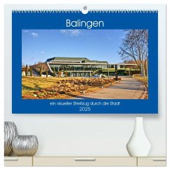 Balingen - ein visueller Streifzug durch die Stadt (hochwertiger Premium Wandkalender 2025 DIN A2 quer), Kunstdruck in Hochglanz - Calvendo;Geiger, Günther