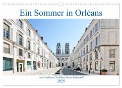 Ein Sommer in Orléans vom Frankfurter Taxifahrer Petrus Bodenstaff (Wandkalender 2025 DIN A3 quer), CALVENDO Monatskalender