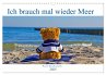 Ich brauch mal wieder Meer... - Bild 1