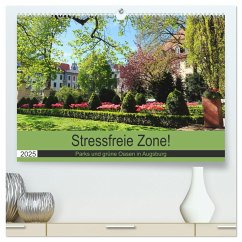 Stressfreie Zone! Parks und grüne Oasen in Augsburg (hochwertiger Premium Wandkalender 2025 DIN A2 quer), Kunstdruck in Hochglanz