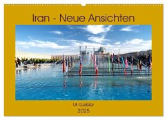 Iran - Neue Ansichten (Wandkalender 2025 DIN A2 quer), CALVENDO Monatskalender - Calvendo;Geißler, Uli