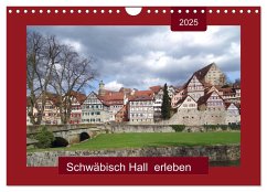 Schwäbisch Hall erleben (Wandkalender 2025 DIN A4 quer), CALVENDO Monatskalender - Calvendo;keller, Angelika