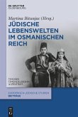 Jüdische Lebenswelten im Osmanischen Reich