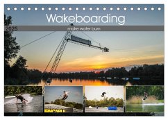 Wakeboarding - make water burn (Tischkalender 2025 DIN A5 quer), CALVENDO Monatskalender